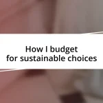 How I budget for sustainable choices