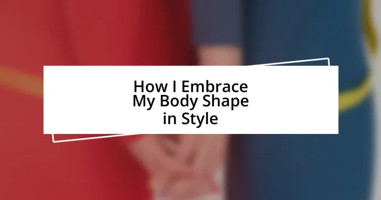 How I Embrace My Body Shape in Style