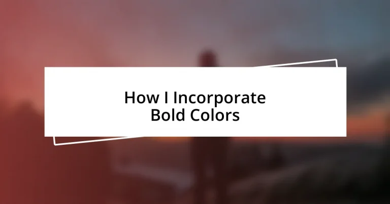 How I Incorporate Bold Colors