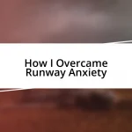 How I Overcame Runway Anxiety