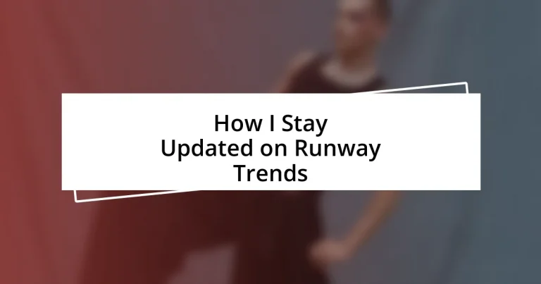 How I Stay Updated on Runway Trends