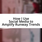 How I Use Social Media to Amplify Runway Trends