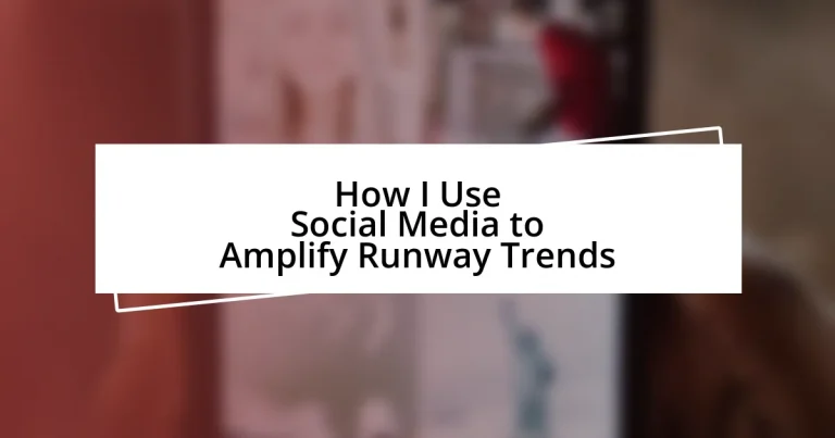 How I Use Social Media to Amplify Runway Trends