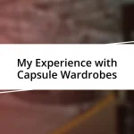 My Experience with Capsule Wardrobes