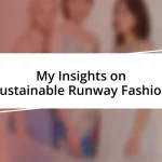 My Insights on Sustainable Runway Fashion