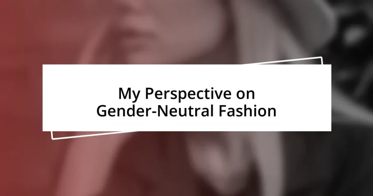 My Perspective on Gender-Neutral Fashion