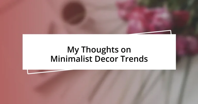 My Thoughts on Minimalist Decor Trends