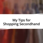 My Tips for Shopping Secondhand