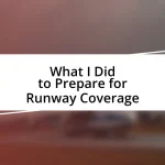 What I Did to Prepare for Runway Coverage