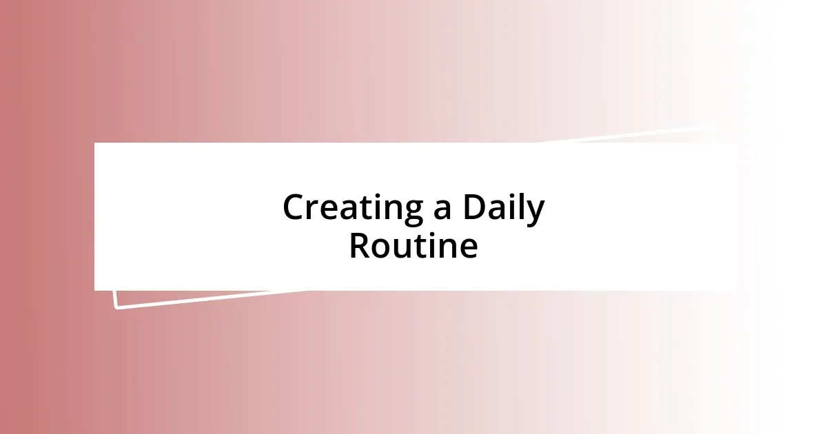 Creating a Daily Routine