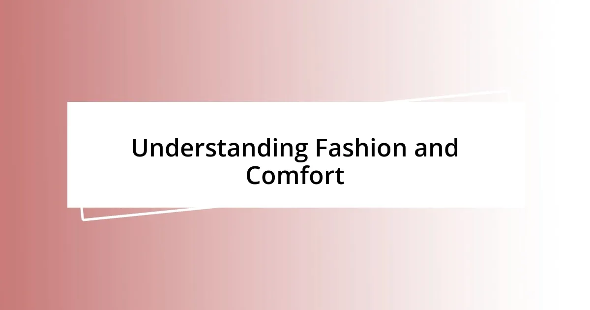 Understanding Fashion and Comfort