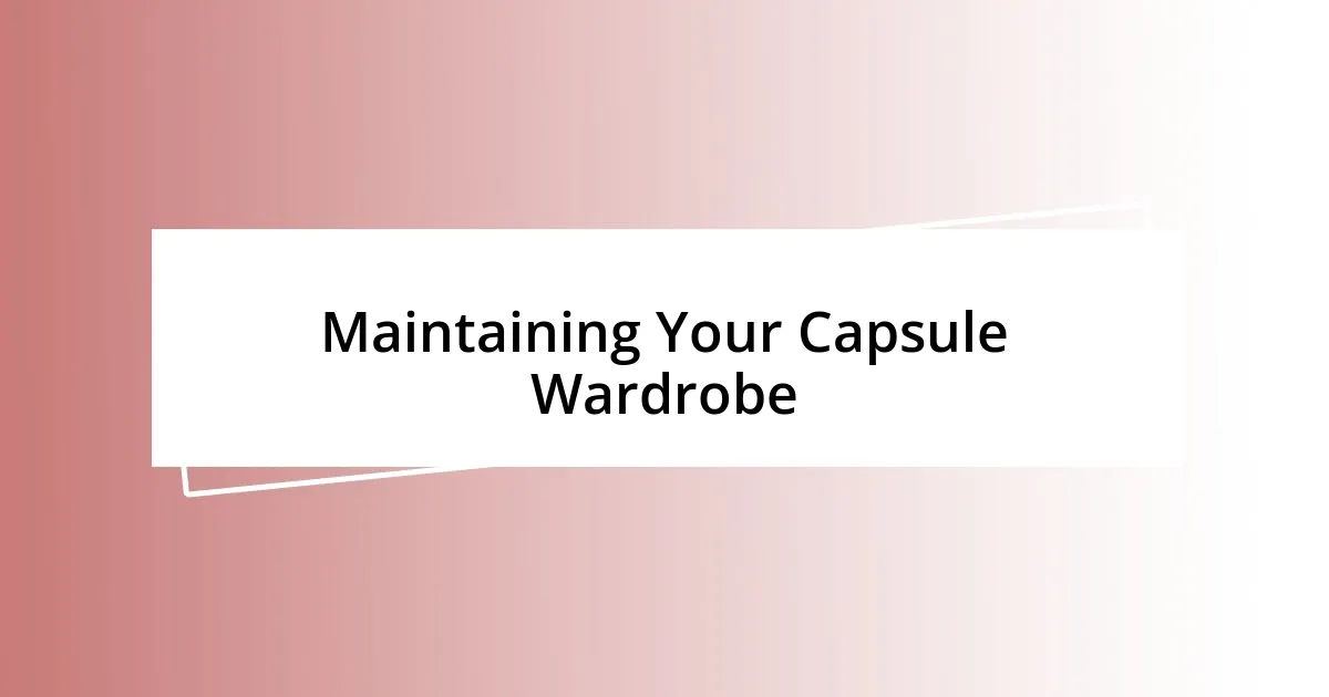 Maintaining Your Capsule Wardrobe