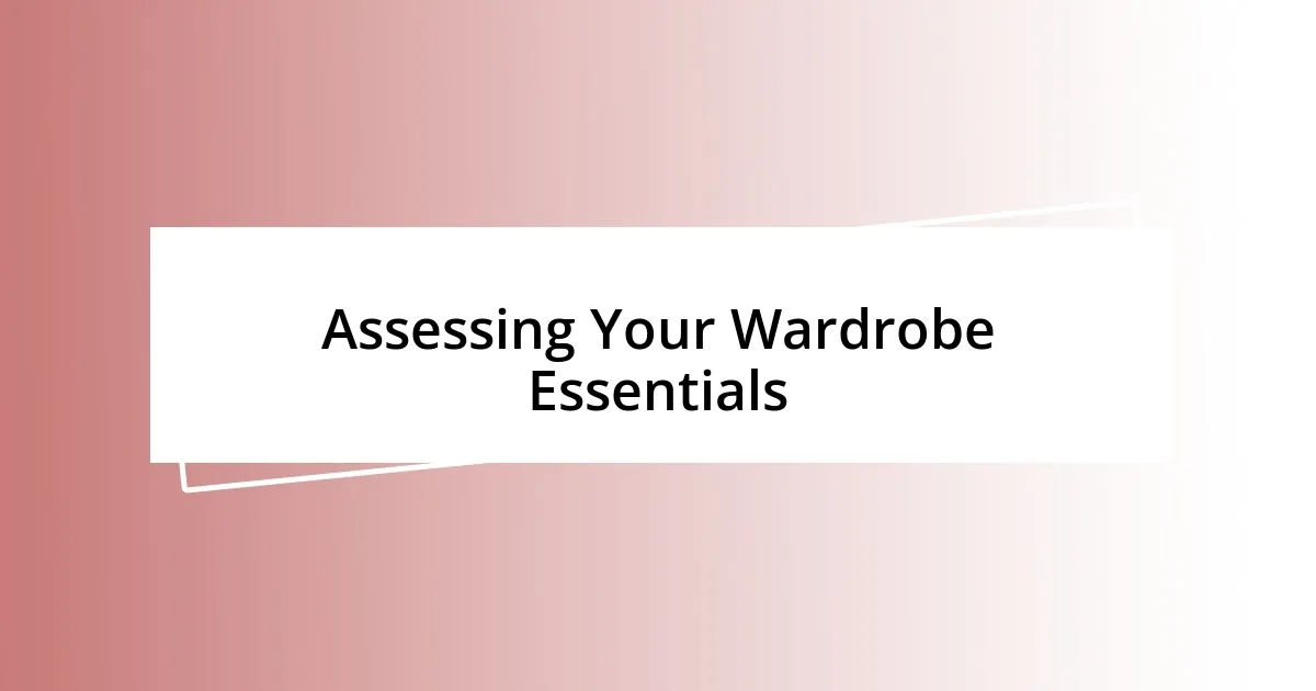 Assessing Your Wardrobe Essentials