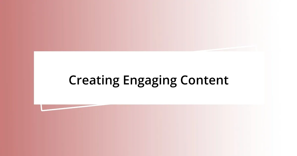 Creating Engaging Content