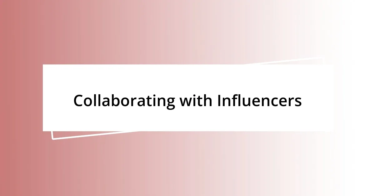 Collaborating with Influencers