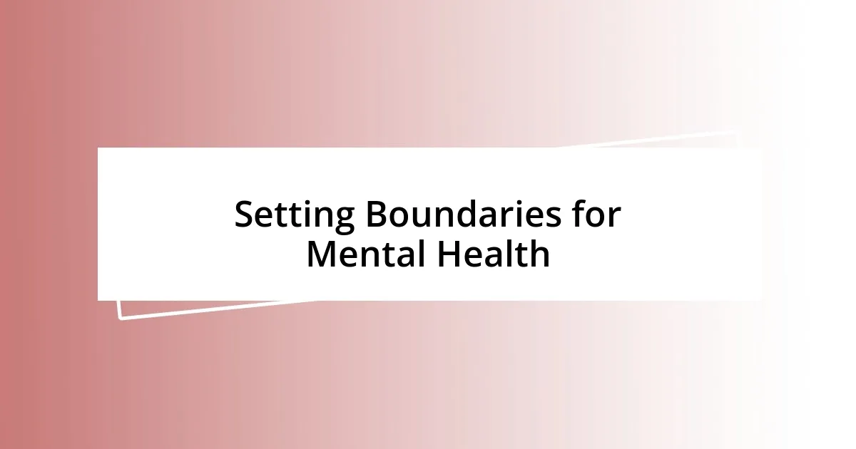 Setting Boundaries for Mental Health