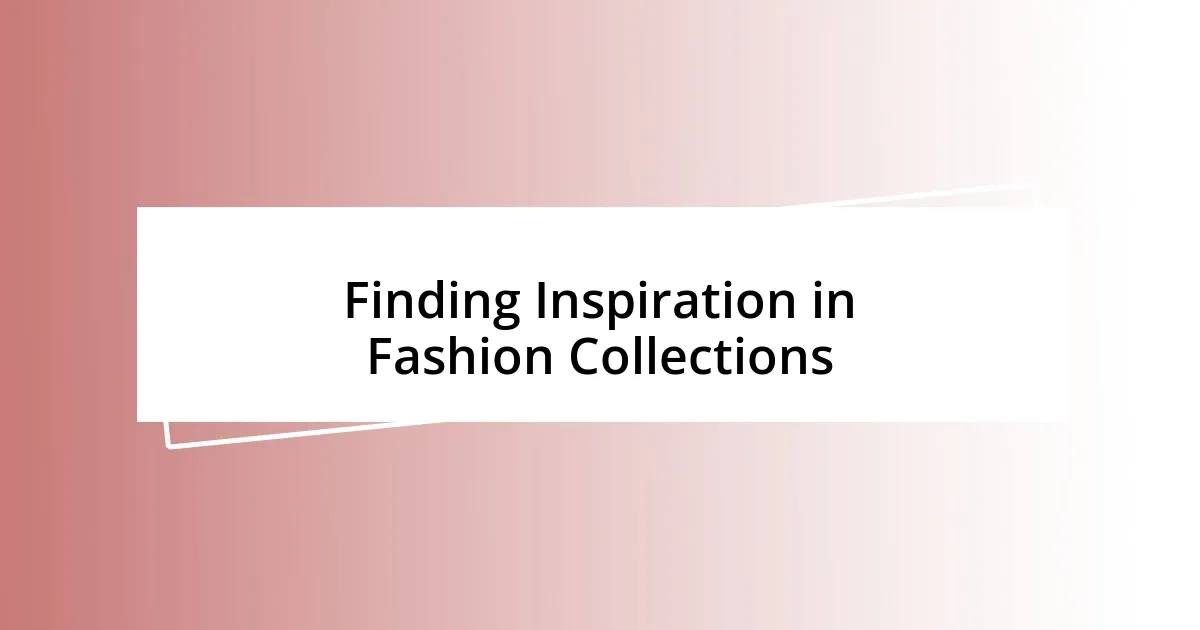 Finding Inspiration in Fashion Collections