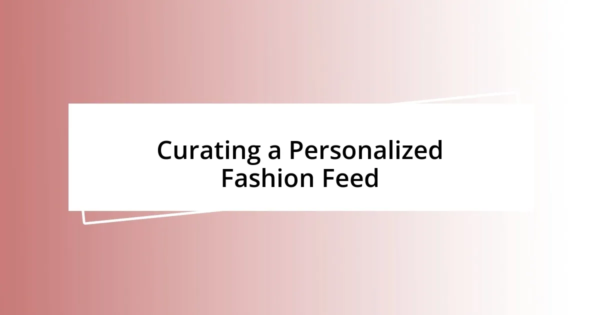 Curating a Personalized Fashion Feed