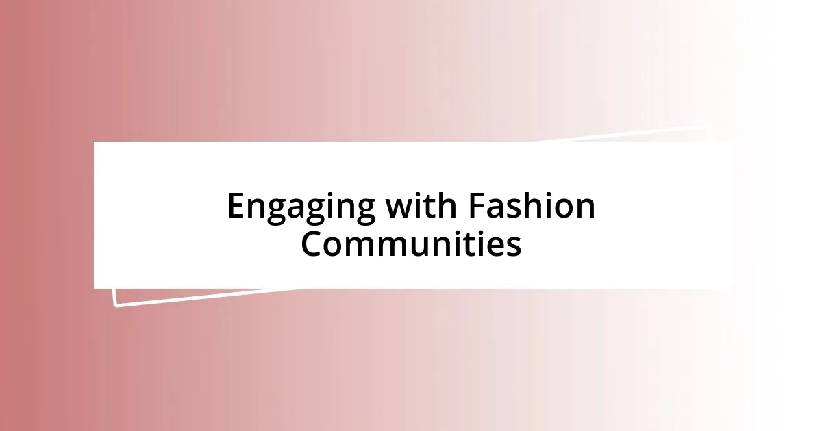 Engaging with Fashion Communities