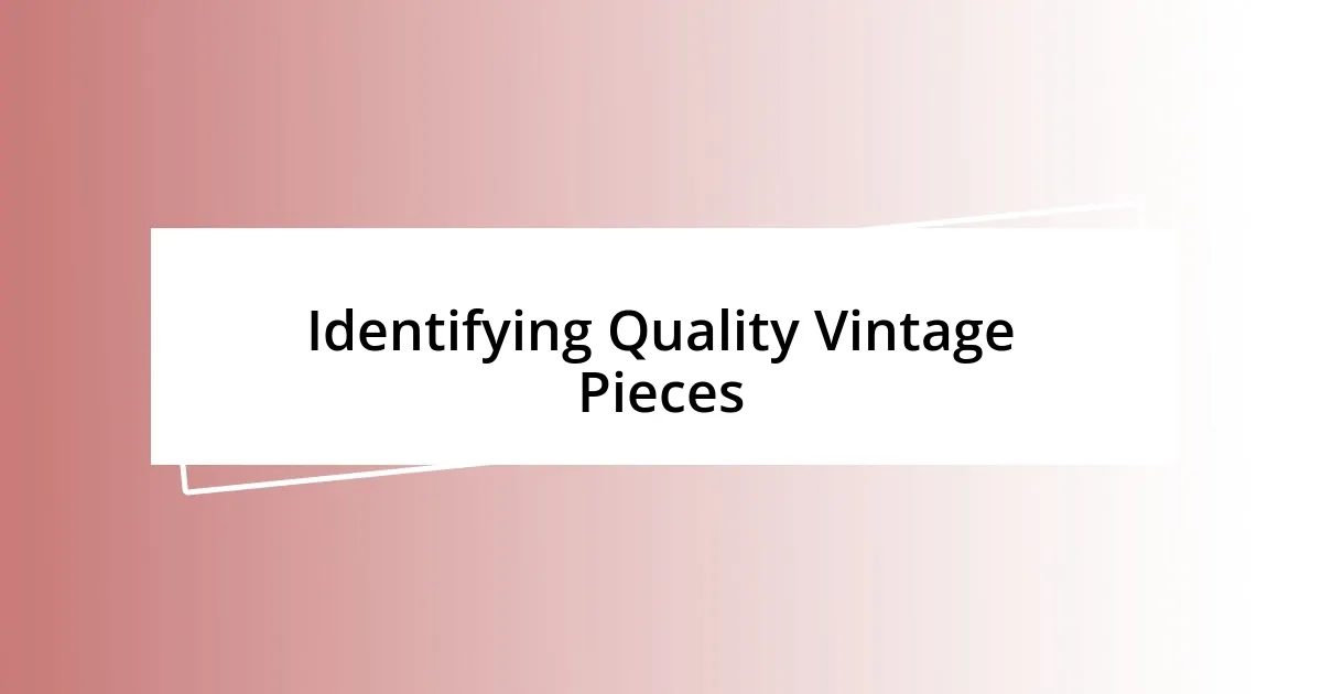 Identifying Quality Vintage Pieces