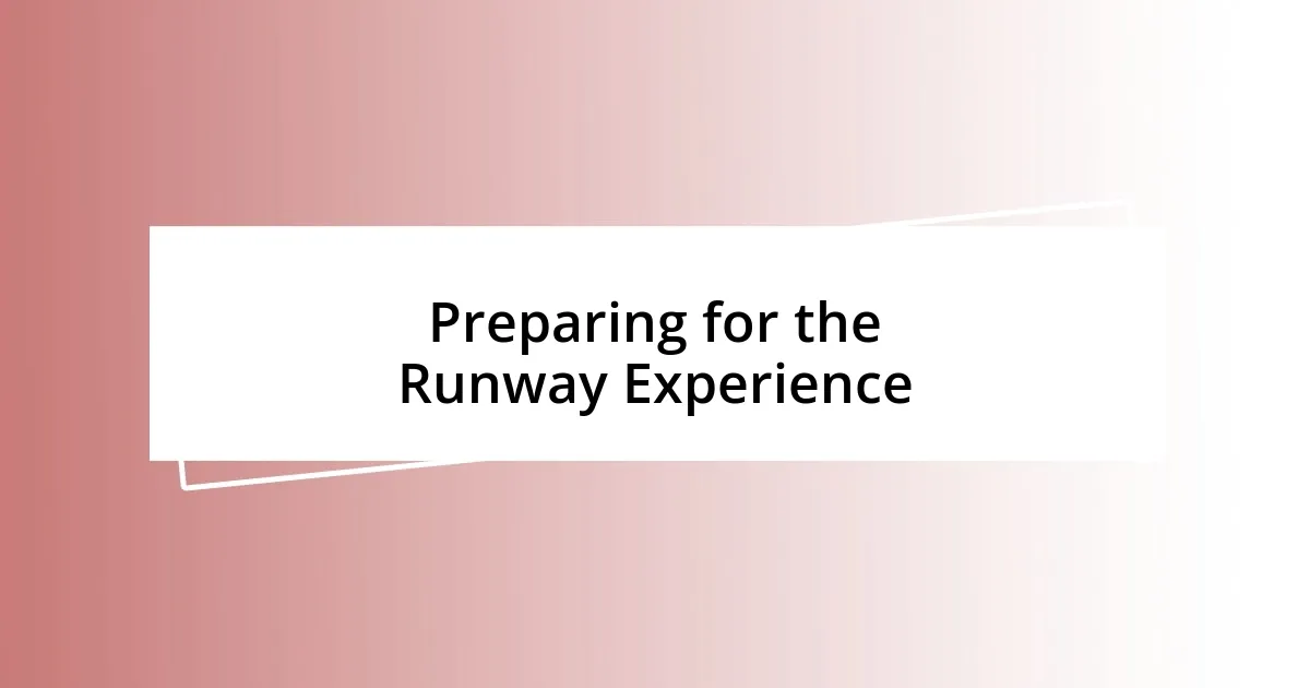 Preparing for the Runway Experience