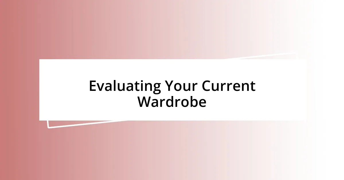 Evaluating Your Current Wardrobe