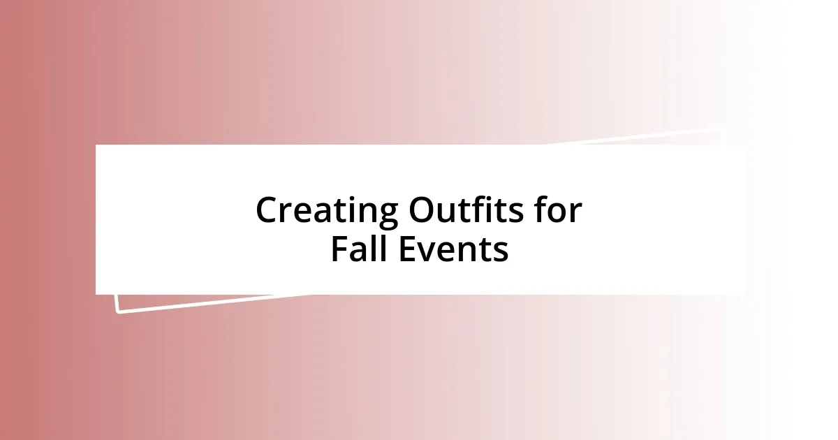 Creating Outfits for Fall Events