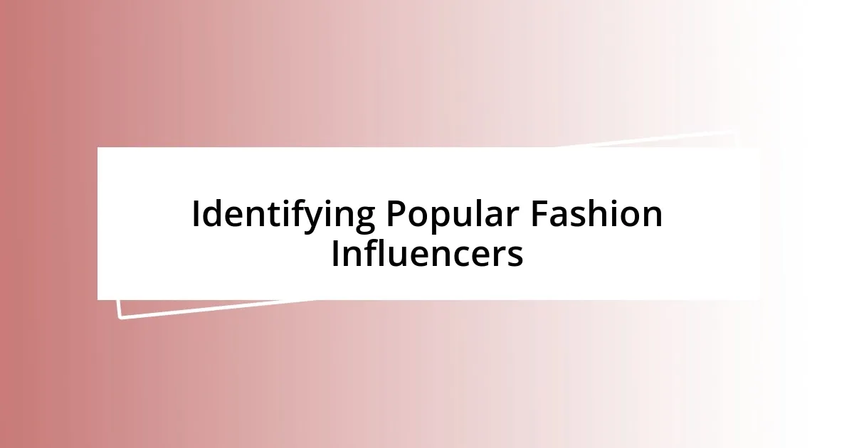 Identifying Popular Fashion Influencers