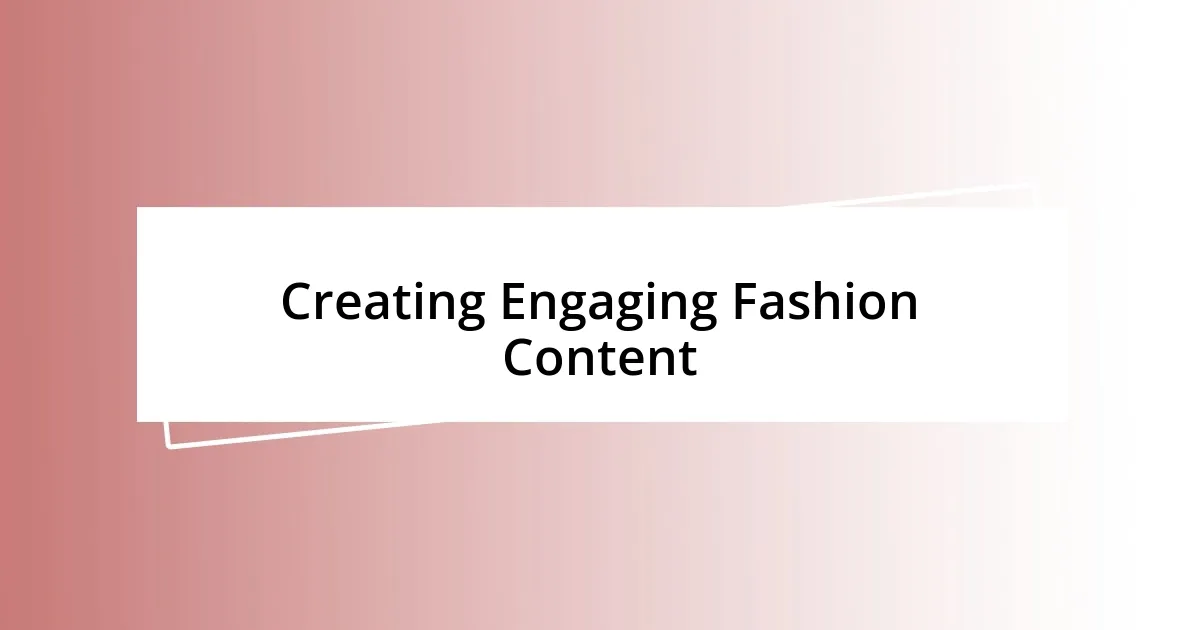 Creating Engaging Fashion Content