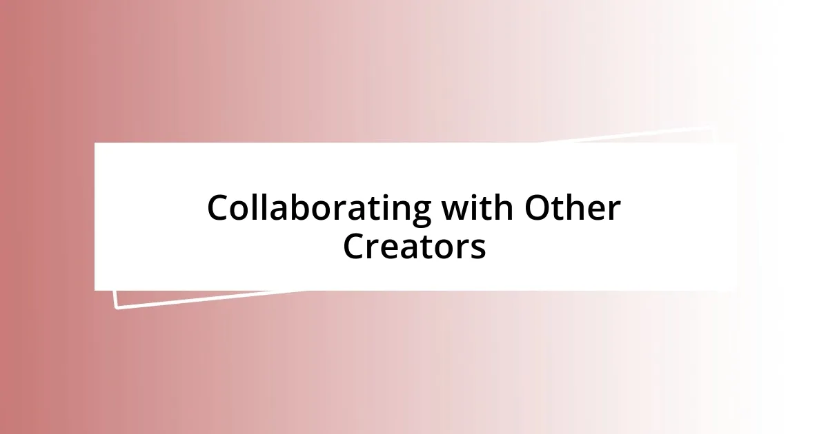 Collaborating with Other Creators