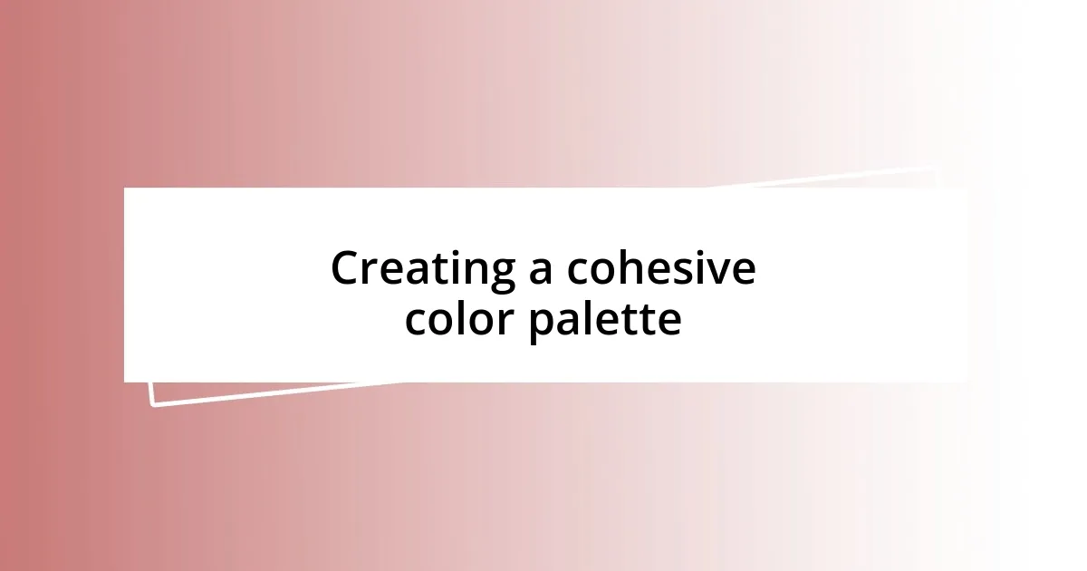 Creating a cohesive color palette