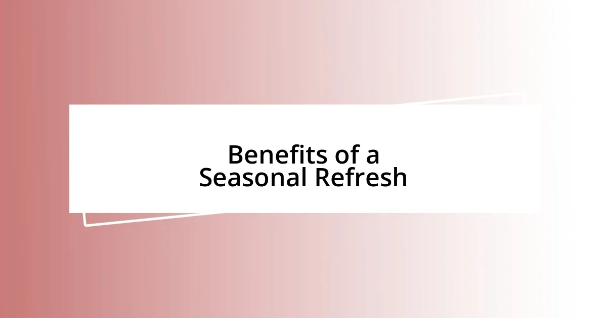 Benefits of a Seasonal Refresh