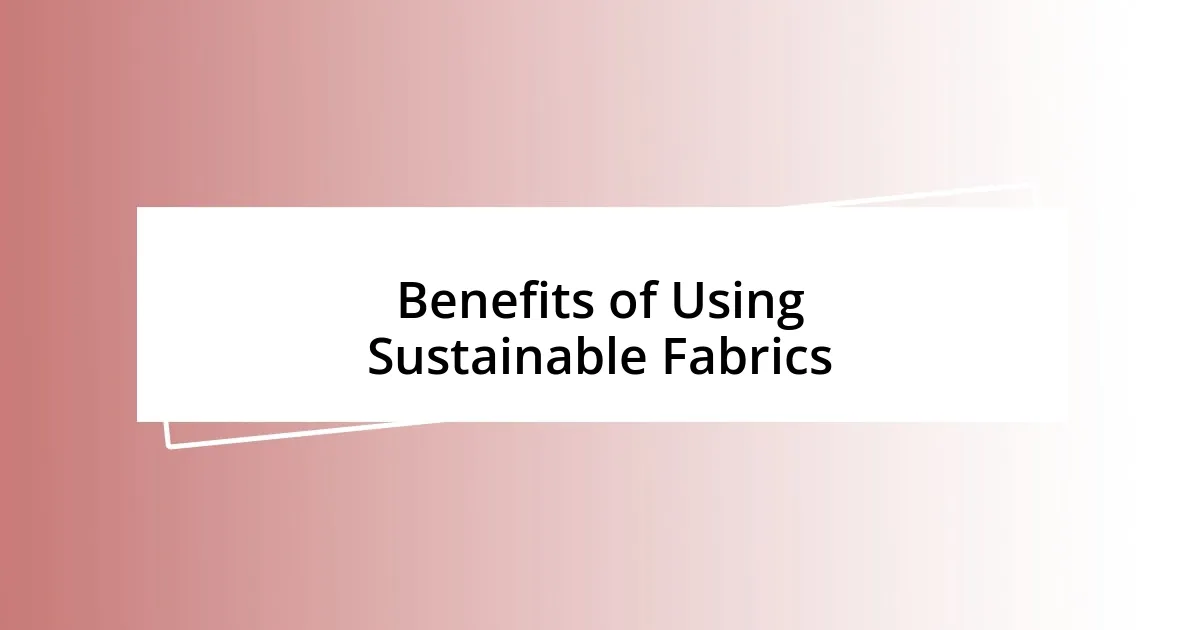 Benefits of Using Sustainable Fabrics