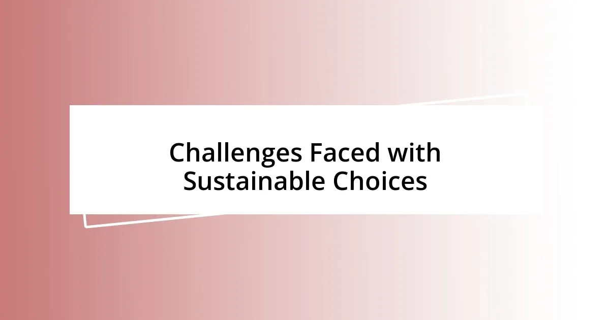 Challenges Faced with Sustainable Choices