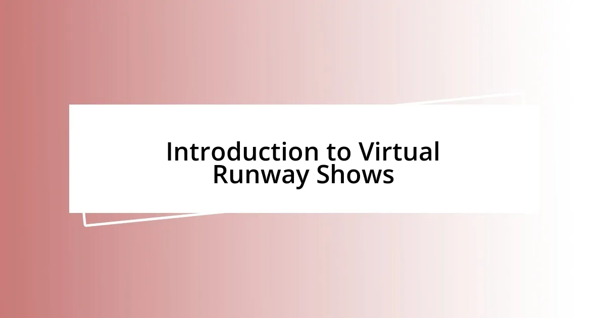 Introduction to Virtual Runway Shows