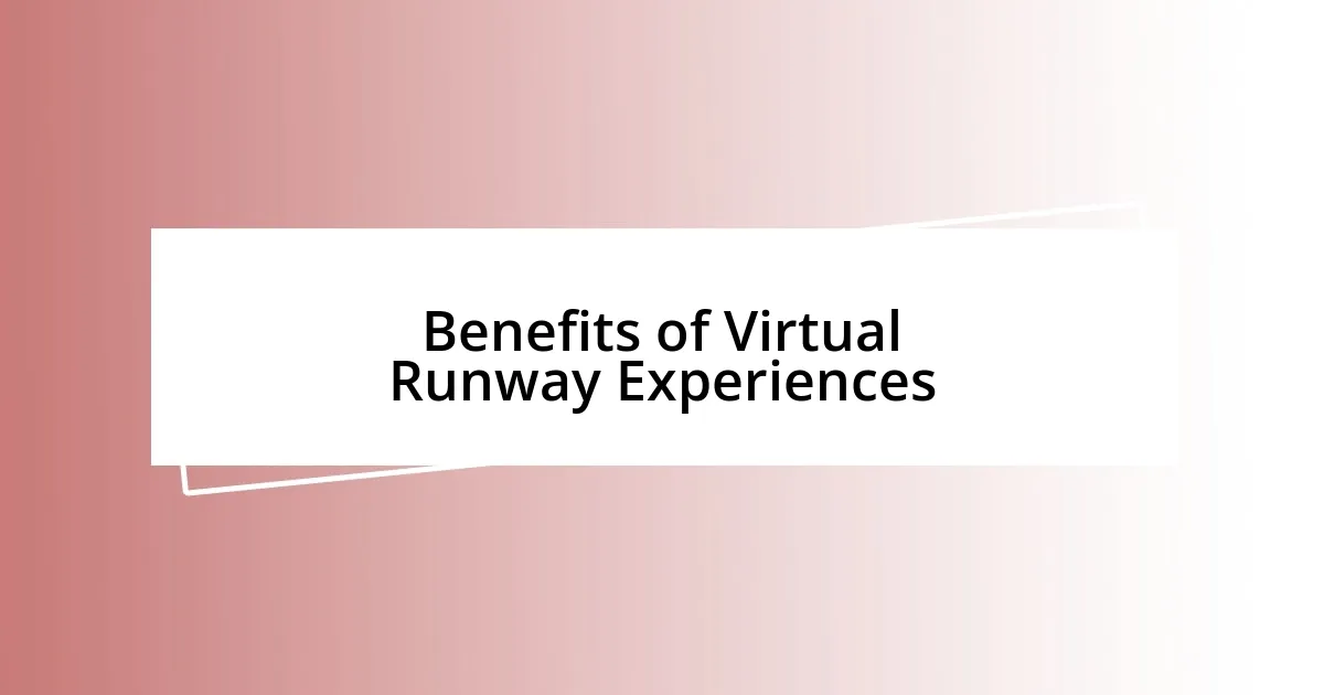 Benefits of Virtual Runway Experiences