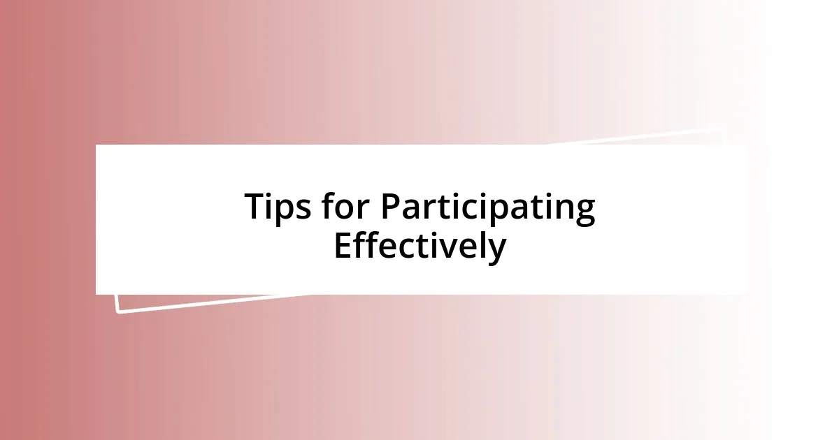 Tips for Participating Effectively