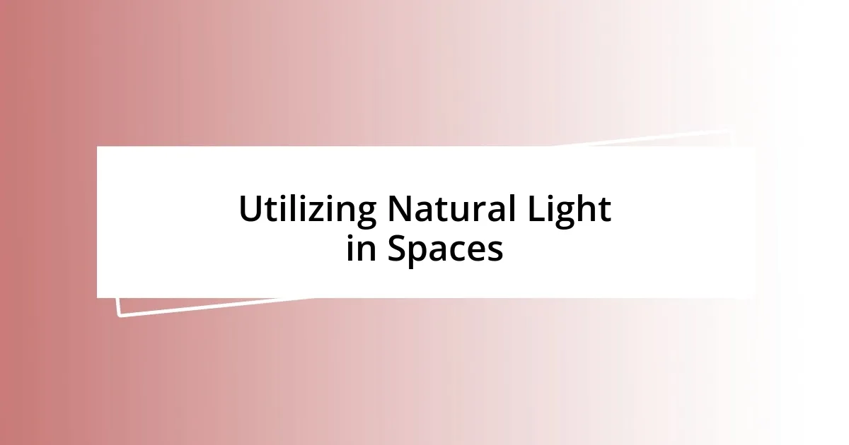 Utilizing Natural Light in Spaces