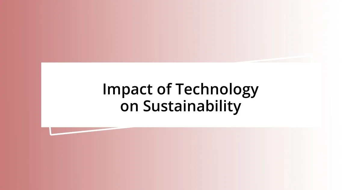 Impact of Technology on Sustainability