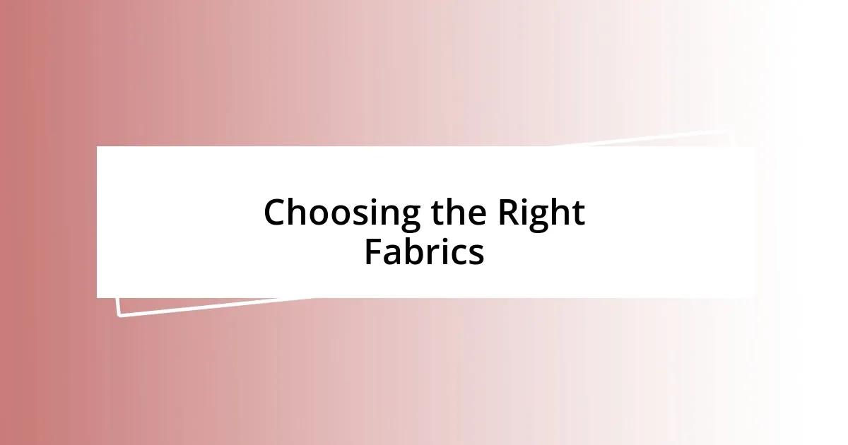 Choosing the Right Fabrics