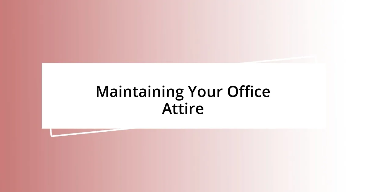 Maintaining Your Office Attire