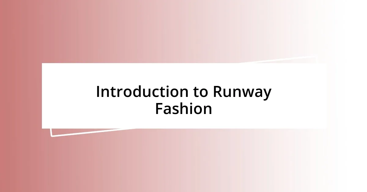 Introduction to Runway Fashion