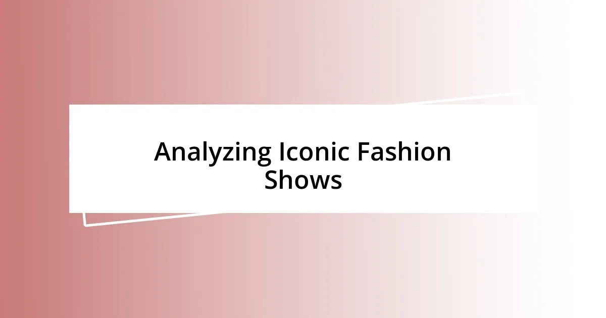 Analyzing Iconic Fashion Shows