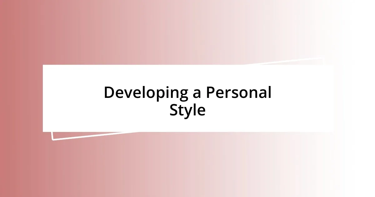 Developing a Personal Style