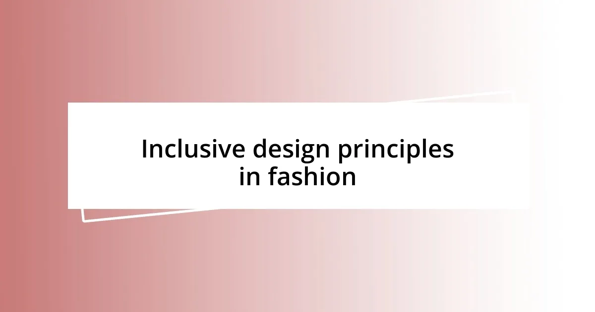 Inclusive design principles in fashion