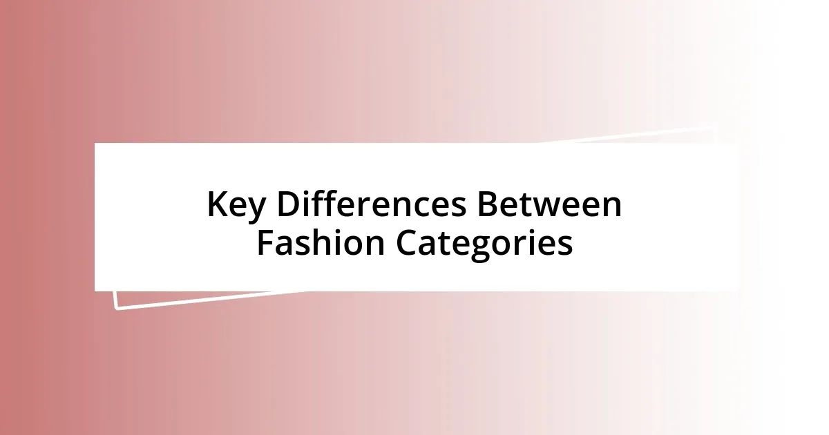 Key Differences Between Fashion Categories