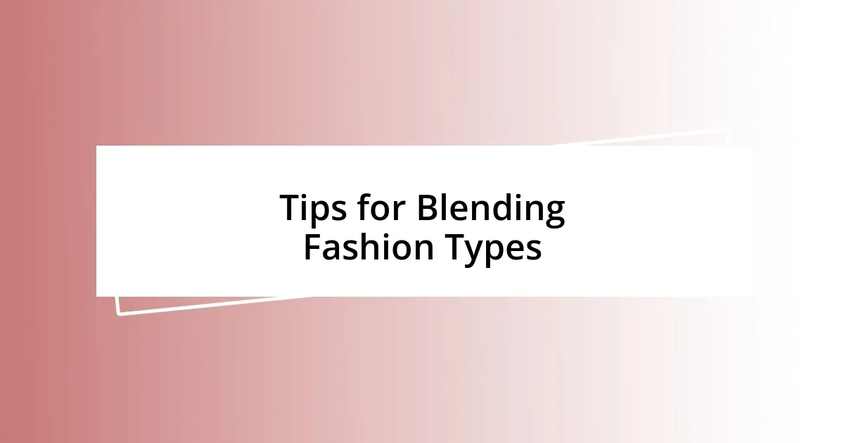 Tips for Blending Fashion Types