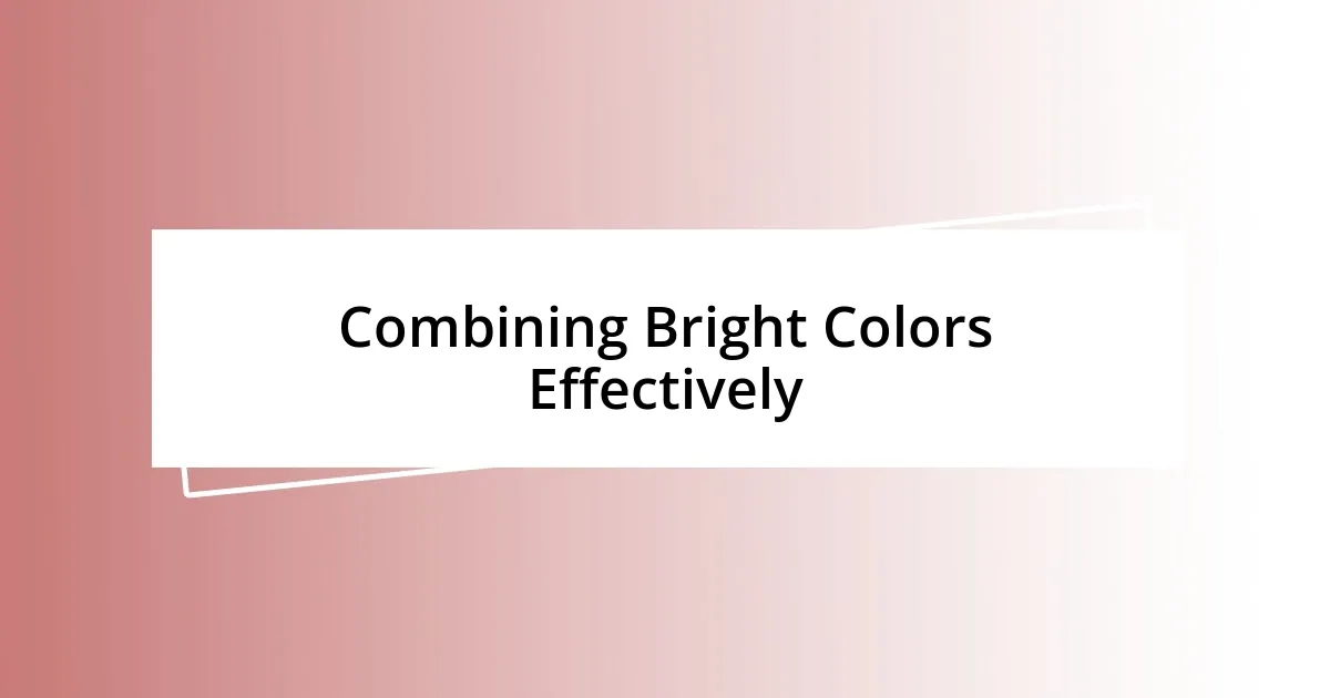 Combining Bright Colors Effectively