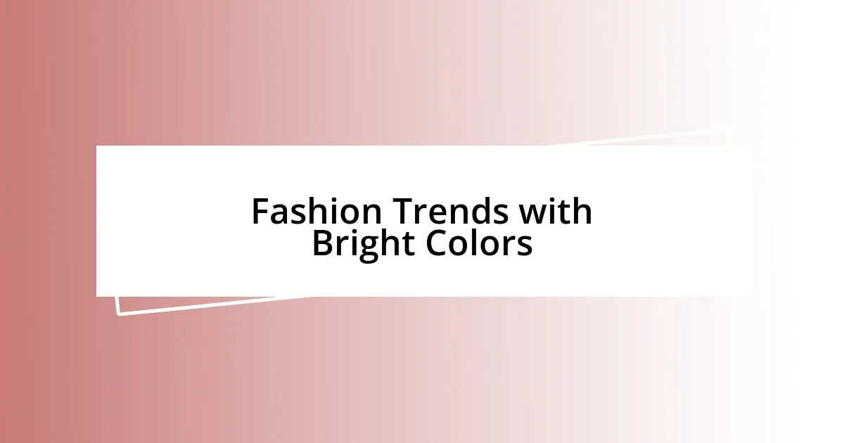 Fashion Trends with Bright Colors