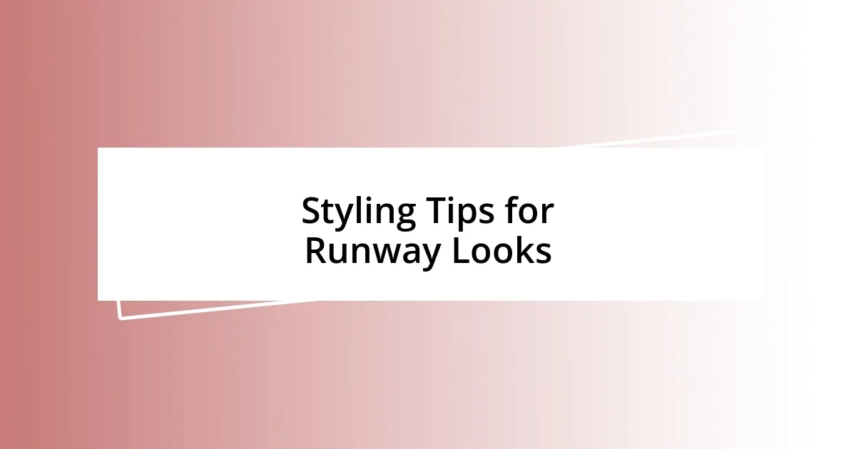 Styling Tips for Runway Looks